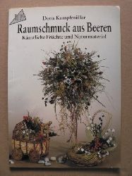 Kumpfmller, Doris  Raumschmuck aus Beeren. Knstliche Frchte und Naturmaterial 