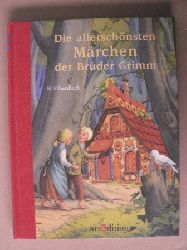Grimm, Jacob/Grimm, Wilhelm/Oberdieck, Bernhard (Illustr.)  Die allerschnsten Mrchen der Gebrder Grimm 