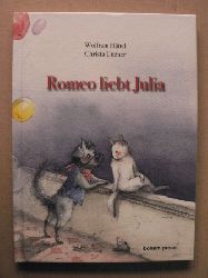 Hänel, Wolfram/Unzner, Christa  Romeo liebt Julia. Eine Geschichte von Liebe, Flucht und Abenteuer 