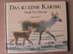 Fox-Davies, Sarah/Inhauser, Rolf (bersetz.)  Das kleine Karibu 