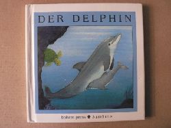 Arpone, Atenaide (Text)/Trabacchi, Franca (Illustr.)/Heufemann, Danielle (bersetz.)  Reise durch die Natur- und Tierwelt: Der Delphin 