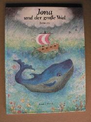 Bernadette Watts (Illustr.)  Jona und der grosse Wal - Eine biblische Novelle 