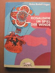 Unger, Heinz Rudolf  Rosalinde im Spiel der Winde. Ein Wolken-und-Wind-Buch 
