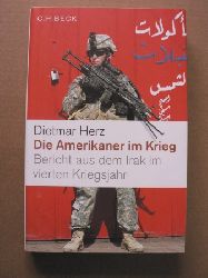 Herz, Dietmar  Die Amerikaner im Krieg - Bericht aus dem Irak im vierten Kriegsjahr 