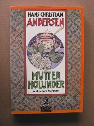Andersen, Hans Christian/Friedrichson, Sabine (Illustr.)  Mutter Holunder und andere Mrchen 