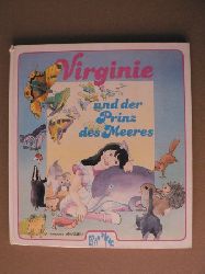 Francoise Amadieu (Illustr.)/Simone Collonge (Text)  Virginie und der Prinz des Meeres 