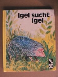 Elke Kahlert/Wolfgang Mayerhofer (Illustr.)  Igel sucht Igel. Eine Tiergeschichte 