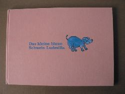 Beckedorff, Rainer F./Mack, Hans Hubertus (Illustr.)  Das kleine blaue Schwein Ludmilla 