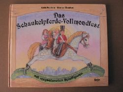 Faulkner, Keith/Chauhan, Manhar (Illustr.)/Jentner, Edith (bersetz.)  Das Schaukelpferde-Vollmondfest 