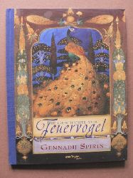 Spirin, Gennadij (Illustr.)/Frankholz, Sabine (Übersetz.)  Die Geschichte vom Feuervogel 