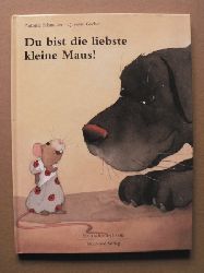 Schneider, Antonie/Quentin, Grban (Illustr.)  Du bist die liebste kleine Maus! 