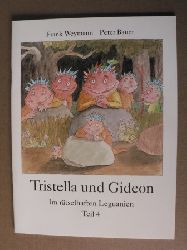Frank Weymann (Text)/Peter Bauer (Illustr.)  Tristella und Gideon: Im rtselhaften Leguanien  (Teil 4) 