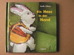 Albon, Lucie/Baumann, Peter (bersetz.)  Ein Hase in der Hand 