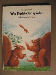 Baumann, Hans/Dietzsch-Capelle, Erika (Illustr.)  Wie Tierkinder spielen 
