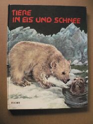 Bertello (Illustr.)/Gertrud Dll (Text)  Tiere in Eis und Schnee 