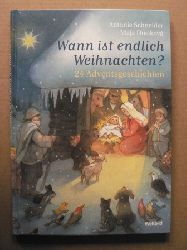 Antonie Schneider/Maja Duskov (Illustr.)  Wann ist endlich Weihnachten? 24 Adventsgeschichten 