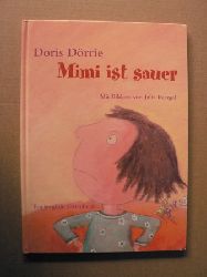Doris Drrie/Julia Kaergel (Illustr.)  Mimi ist sauer 