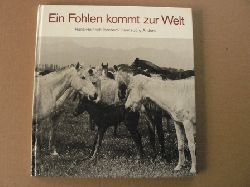 Hans.Heinrich Isenbart/Hanns-Jrg Anders (Fotos)  Ein Fohlen kommt zur Welt 