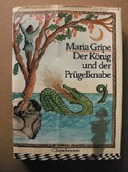 Gripe, Maria/Gripe, Harald (Illustr.)/Carlsson, Anni (bersetz.)  Der Knig und der Prgelknabe 