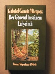 Gabriel García Márquez  Der General in seinem Labyrinth 