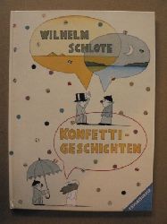 Wilhelm Schlote  Konfetti-Geschichten 