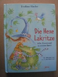 Hasler, Eveline/Mühlhoff, Ulrike (Illustr.)  Die Hexe Lakritze - Alle Abenteuer in einem Band 
