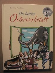 Hchler, Bruno/Rave, Friederike  Die lustige Osterwerkstatt (Mit Hrbuch!) 