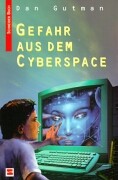 Gutman, Dan  Gefahr aus dem Cyberspace. (Ab 10 J.). 