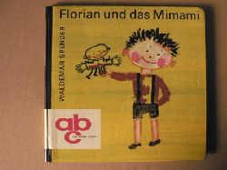 Waldemar Spender/Konrad Golz (Illustr.)  Florian und das Mimami  (abc ich kann lesen) 