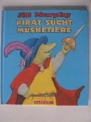 Murphy, Jill/Breckoff, Constanze (bersetz.)  Pirat sucht Musketiere 