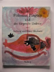 Anthony & Hilary Abrahams/Viktor Christen (bersetz.)  Polonius Pinguin und der fliegende Doktor 