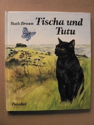 Ruth Brown (Illustr.)/Peter Schnyder (Text)  Tischa und Tutu 