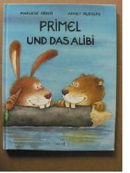Arold, Marliese/Rudolph, Annet (Illustr.)  Primel und das Alibi. Eine Geschichte 