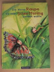 Steinbacher, Judith/Nork, Antonia (Illustr.)  Die kleine Raupe, die kein Schmetterling werden wollte 