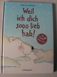Guido van Genechten/Gerlinde Wiencirz (bersetz.)  Weil ich dich sooo lieb hab! Ein Fhl-Bilderbuch 