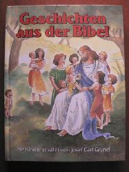 Grund, Josef Carl  Geschichten aus der Bibel fr Kinder erzhlt 