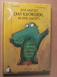 Kiss, Kathrin/Urberuaga, Emilio (Illustr.)  Was macht das Krokodil in der Nacht? 