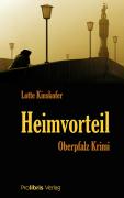 Kinskofer, Lotte  Heimvorteil Oberpfalz Krimi 