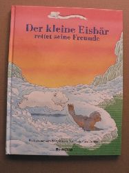 Fred Marwin/Hans de Beer  Der Kleine Eisbr rettet seine Freunde. Geschichten vom kleinen Eisbren. 