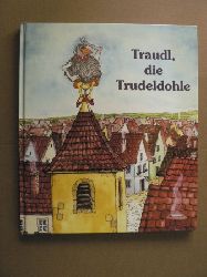 Otmar Reichmeyer (Autor), Gudrun Reichmeyer (Illustrator)  Traudl, die Trudeldohle: Eine ganz und gar vertrudelte Geschichte 