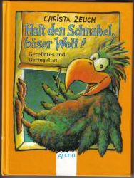 Zeuch, Christa  Halt den Schnabel, bser Wolf. (Ab 8 J.). Gereimtes und Geringeltes. 