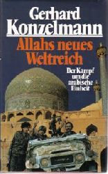 Gerhard Konzelmann  Allahs neues Weltreich. Der Kampf um die arabische Einheit 