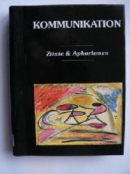Hrsg. von Schmidt, Lothar  Kommunikation. Zitate und Aphorismen. 