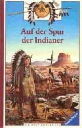 Grenier, Nicolas  Auf der Spur der Indianer. Die Welt entdecken. (Ab 6 J.). (Tb) 