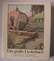 Ungerer, Tomi/Dieckmann, Anne/Gohl, Willi  Das groe Liederbuch. 204 deutsche Volks- und Kinderlieder. Mit 156 bunten Bildern von Tomi Ungerer 