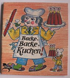 Heinrich Heisters  Backe, Backe, Kuchen! Alte Kinderreime (Pony Buch Nr. 27) 