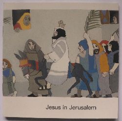 Kees de Kort (Illustr.)  Jesus in Jerusalem - Was uns die Bibel erzhlt. 