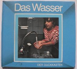 Lydia van Andel/Irmtraut Wittenburg/Paul Fekkes  Der Guckasten: Das Wasser 
