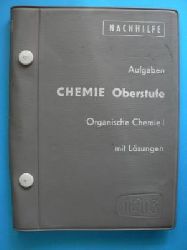 Herbert Luger  CHEMIE Oberstufe. Organische Chemie 1 (Kohlenwasserstoffe, Oxydationsstufen). Nachhilfe. Mit Lsungen 