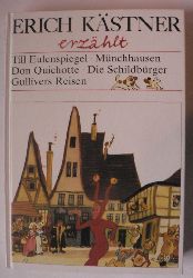 Kstner, Erich/Trier, Walter & Lemke, Horst (Illustr.)  Erich Kstner erzhlt: Till Eulenspiegel - Mnchhausen - Don Quichote - Die Schildbrger - Gullivers Reisen 